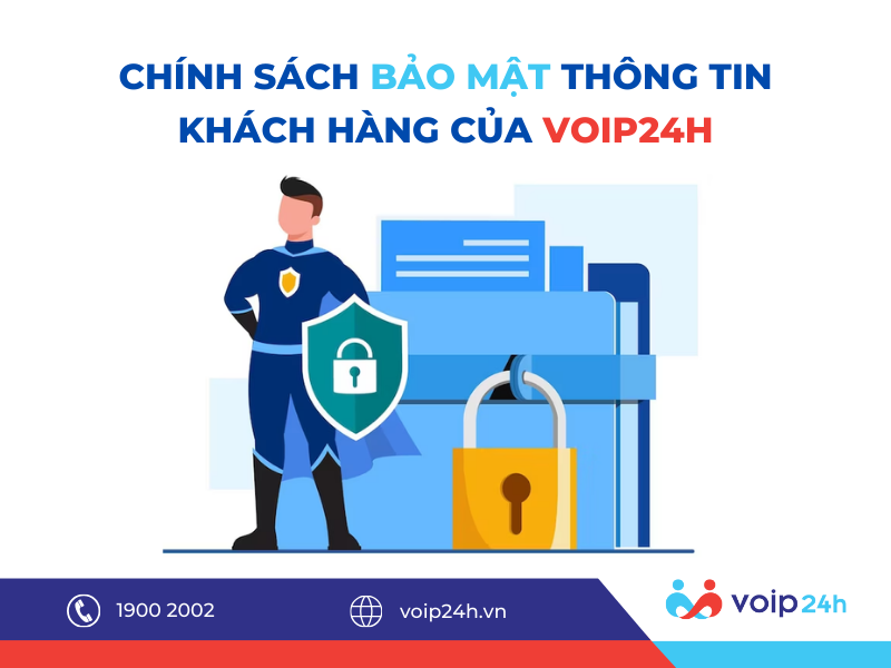 339 - Chính sách bảo mật thông tin khách hàng của Voip24h