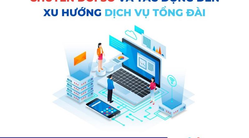 117 800x445 - Chuyển đổi số và tác động đến xu hướng dịch vụ tổng đài