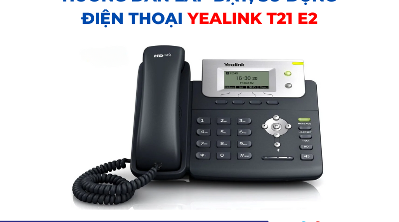 37 01 800x445 - Hướng dẫn lắp đặt, sử dụng điện thoại Yealink T21 E2