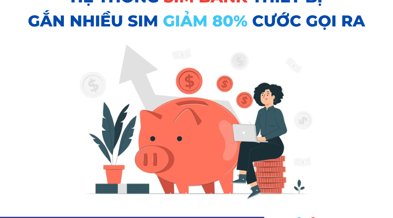 151 800x445 - Sim Bank Thiết Bị Gắn Nhiều Sim Giảm 80% Cước Gọi Ra