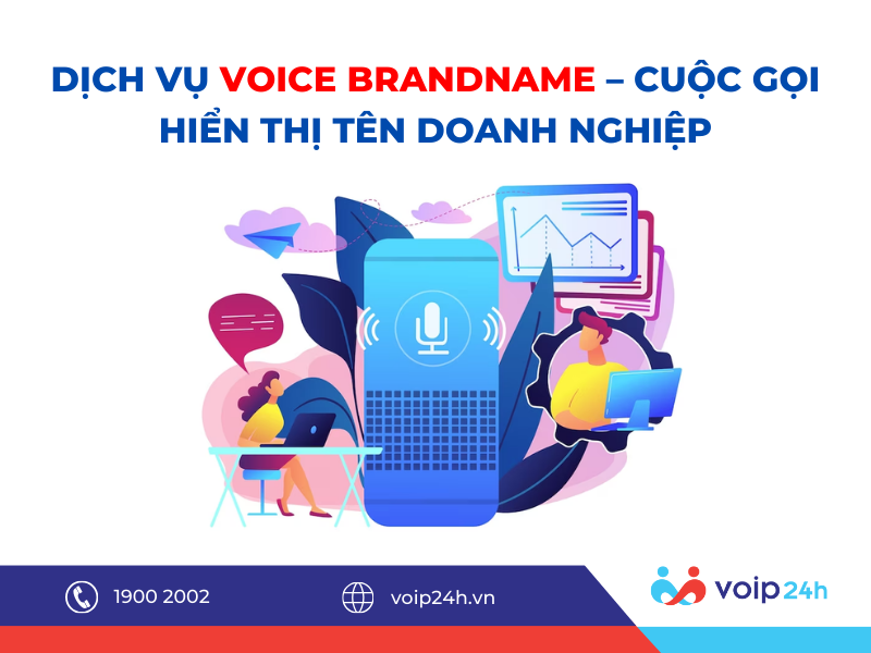 39 - Dịch Vụ Voice Brandname - Cuộc Gọi Hiển Thị Tên Doanh Nghiệp