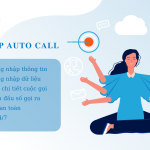 11 1 150x150 - Dịch vụ gọi tự động Auto Call - Giải pháp liên lạc giúp tiết kiệm chi phí