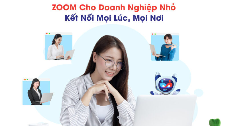 Artboard 36 800x445 - ZOOM CHO DOANH NGHIỆP NHỎ – KẾT NỐI MỌI LÚC, MỌI NƠI