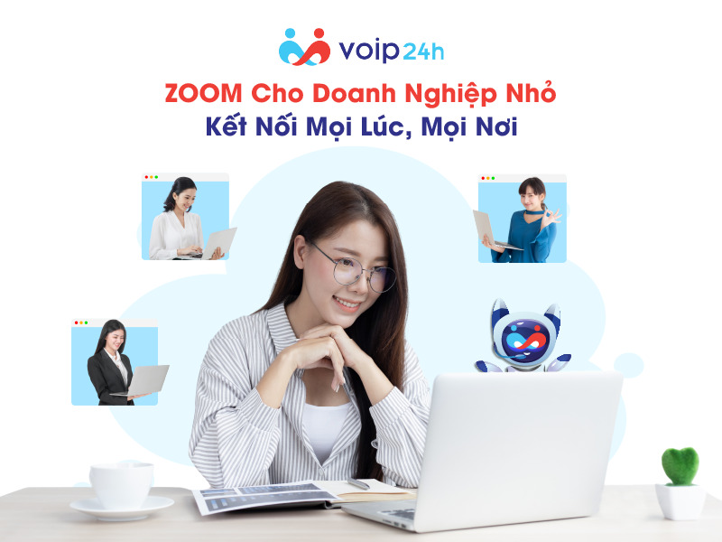 Artboard 36 - ZOOM CHO DOANH NGHIỆP NHỎ – KẾT NỐI MỌI LÚC, MỌI NƠI