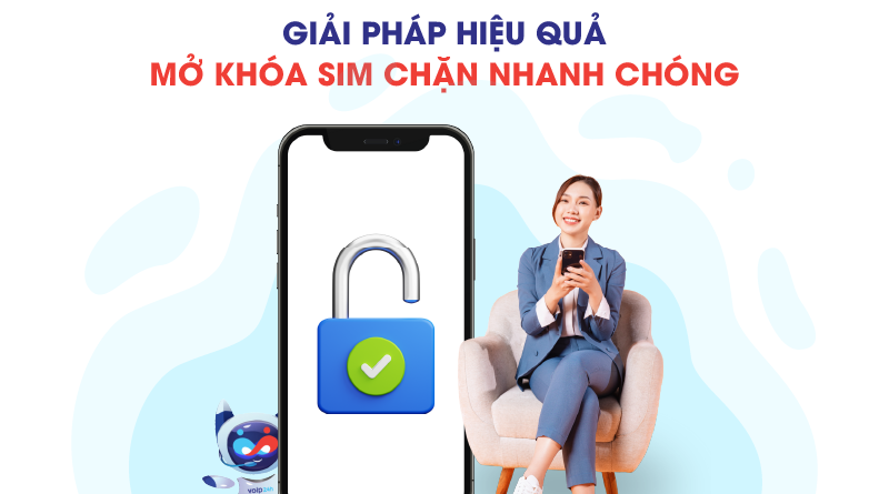 Artboard 69 800x445 - GIẢI PHÁP HIỆU QUẢ MỞ KHÓA SIM CHẶN NHANH CHÓNG