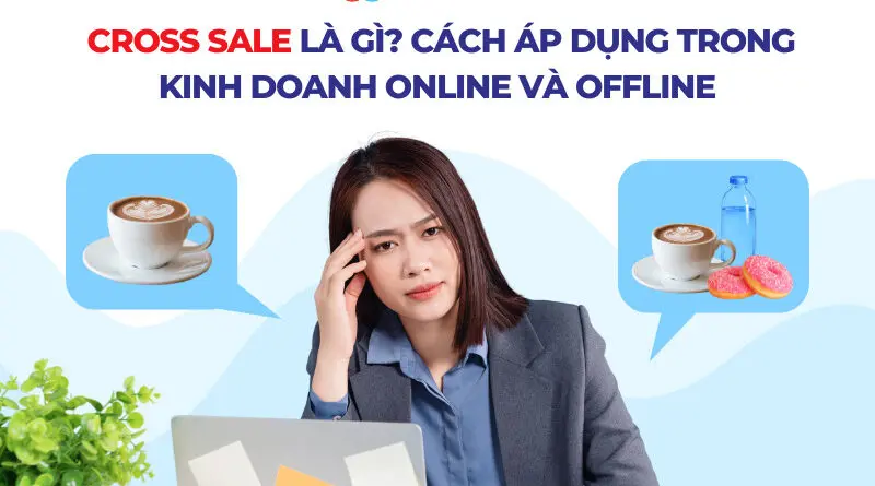 aaaoll 800x445 - CROSS SALE LÀ GÌ? CÁCH ÁP DỤNG TRONG KINH DOANH ONLINE VÀ OFFLINE