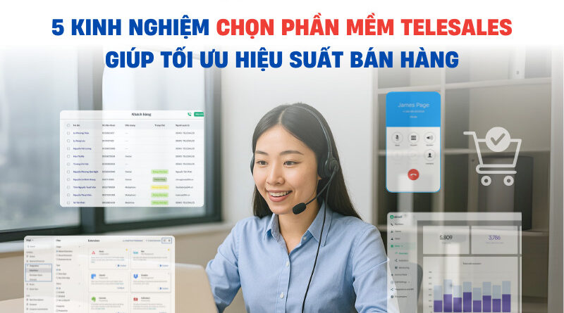 5 KINH NGHIỆM CHỌN PHẦN MỀM TELESALES