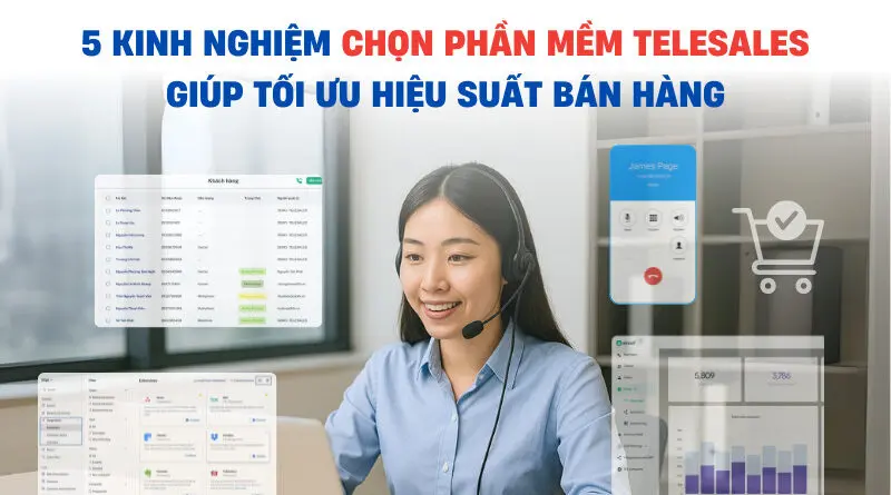 5 KINH NGHIỆM CHỌN PHẦN MỀM TELESALES