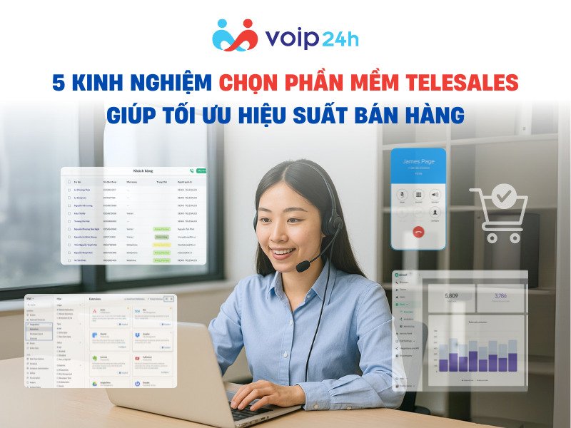 5 KINH NGHIỆM CHỌN PHẦN MỀM TELESALES GIÚP TỐI ƯU HIỆU SUẤT BÁN HÀNG 5 KINH NGHIEM CHON PHAN MEM TELESALES - 5 KINH NGHIỆM CHỌN PHẦN MỀM TELESALES GIÚP TỐI ƯU HIỆU SUẤT BÁN HÀNG
