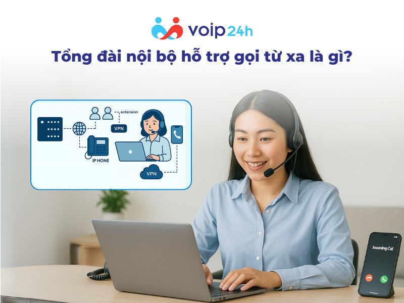 VÌ SAO DOANH NGHIỆP CẦN LẮP ĐẶT TỔNG ĐÀI NỘI BỘ HỖ TRỢ CUỘC GỌI TỪ XA? Tong dai noi bo ho tro goi tu xa la gi - VÌ SAO DOANH NGHIỆP CẦN LẮP ĐẶT TỔNG ĐÀI NỘI BỘ HỖ TRỢ CUỘC GỌI TỪ XA?