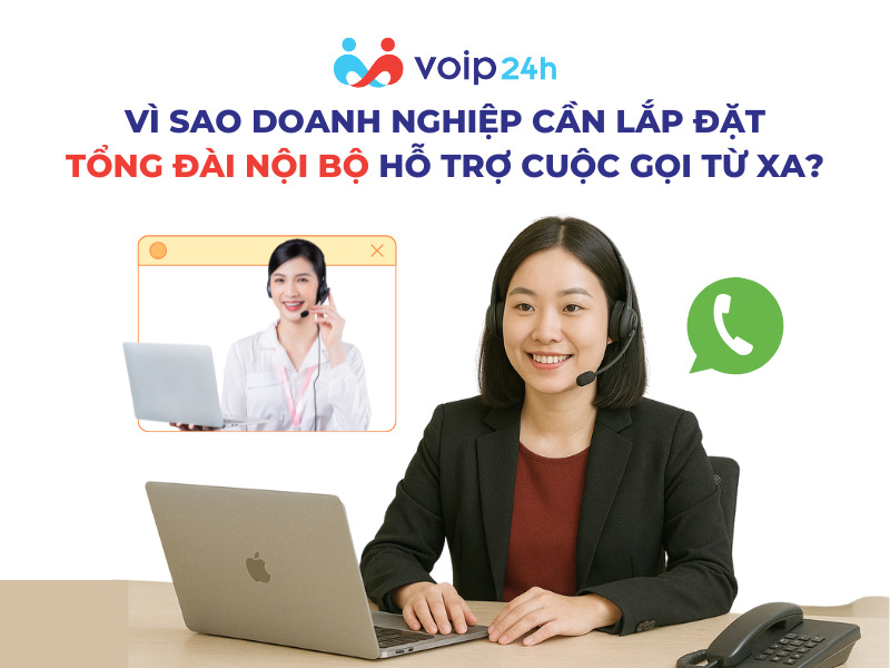 VÌ SAO DOANH NGHIỆP CẦN LẮP ĐẶT TỔNG ĐÀI NỘI BỘ HỖ TRỢ CUỘC GỌI TỪ XA? VI SAO DOANH NGHIEP CAN LAP DAT TONG DAI NOI BO HO TRO CUOC GOI TU XA - VÌ SAO DOANH NGHIỆP CẦN LẮP ĐẶT TỔNG ĐÀI NỘI BỘ HỖ TRỢ CUỘC GỌI TỪ XA?