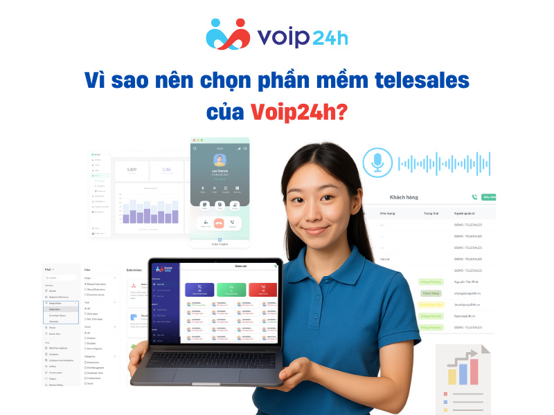 5 KINH NGHIỆM CHỌN PHẦN MỀM TELESALES GIÚP TỐI ƯU HIỆU SUẤT BÁN HÀNG Vi sao nen chon phan mem telesales cua Voip24h - 5 KINH NGHIỆM CHỌN PHẦN MỀM TELESALES GIÚP TỐI ƯU HIỆU SUẤT BÁN HÀNG