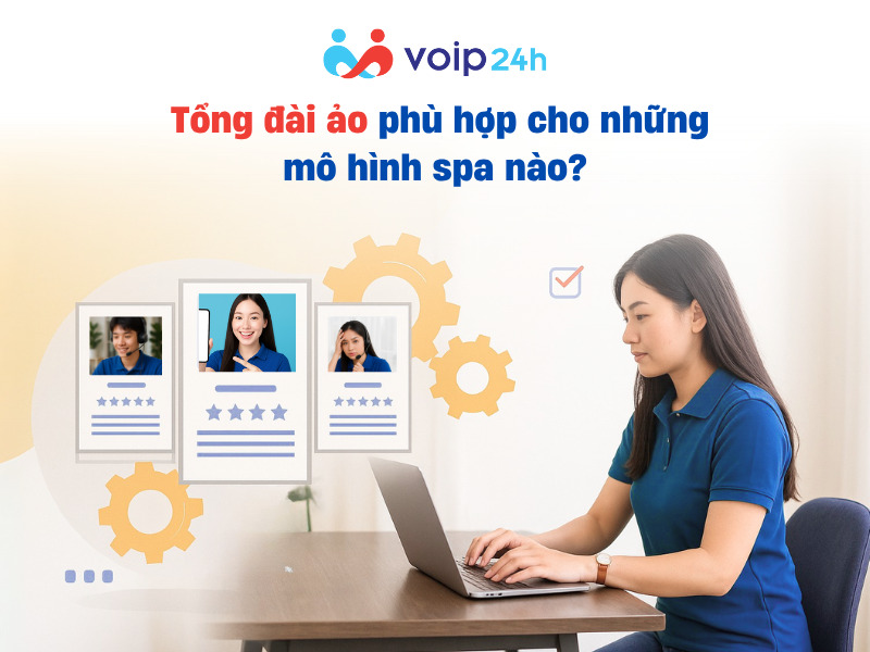 TỔNG ĐÀI ẢO CHO SPA - GIẢI PHÁP ĐẶT LỊCH & TƯ VẤN 24/7 CHUYÊN NGHIỆP Tong dai ao phu hop cho nhung mo hinh spa nao - TỔNG ĐÀI ẢO CHO SPA - GIẢI PHÁP ĐẶT LỊCH & TƯ VẤN 24/7 CHUYÊN NGHIỆP