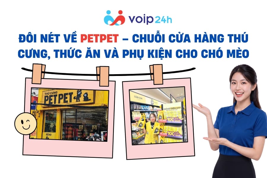VOIP24H Triển Khai Giải Pháp Tổng Đài CSKH Tại Chuỗi PETPET Doi net ve PetPet – Chuoi cua hang thu cung thuc an va phu kien cho cho meo - VOIP24H Triển Khai Giải Pháp Tổng Đài CSKH Tại Chuỗi PETPET